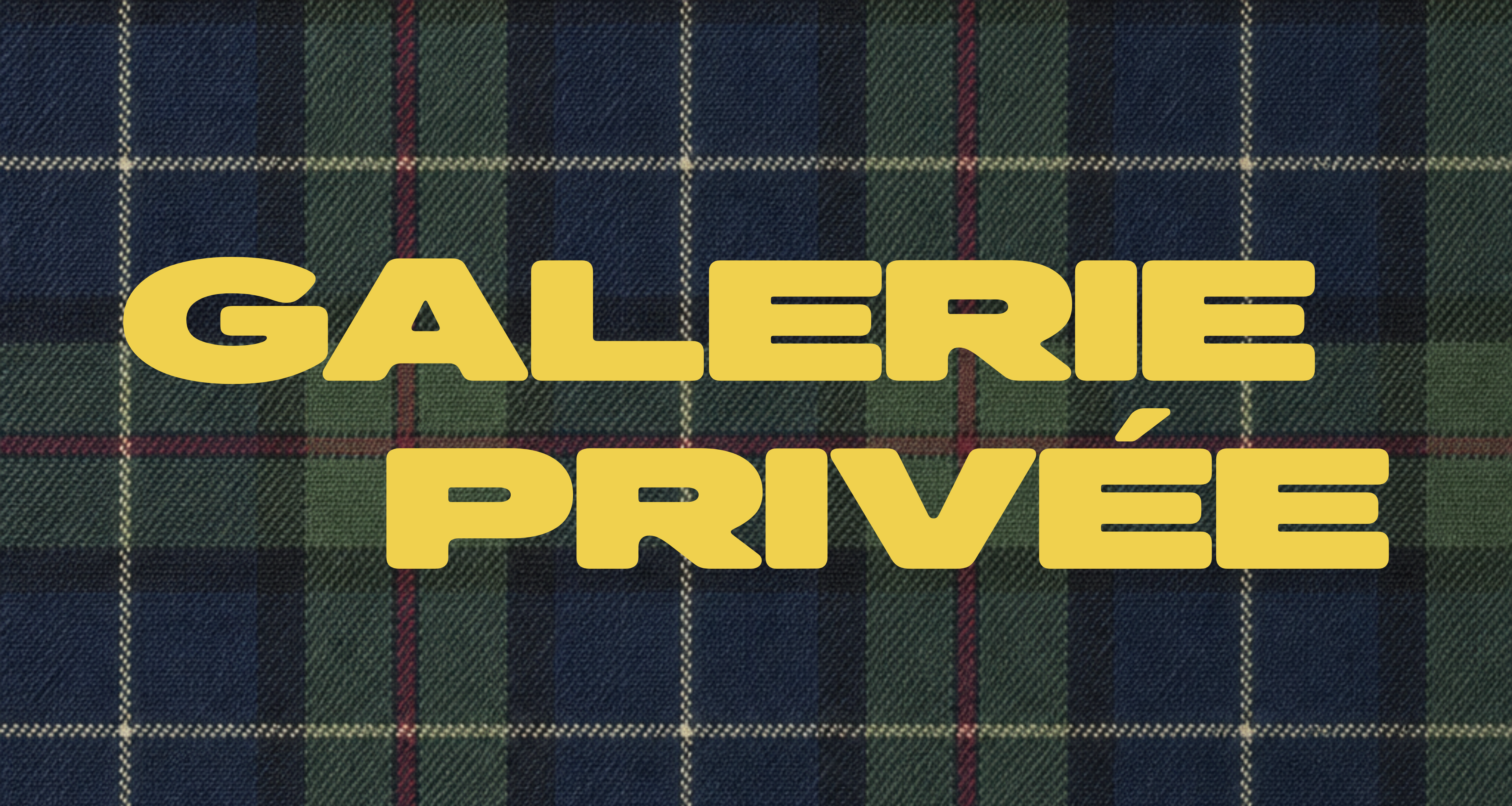 GALERIE PRIVÉE